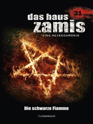 cover image of Das Haus Zamis 31--Die schwarze Flamme